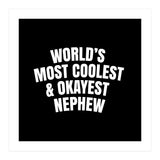 World's most coolest and okayest nephew (Print Only) thumbnail