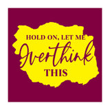 Hold On Let Me overthink this (Print Only) thumbnail