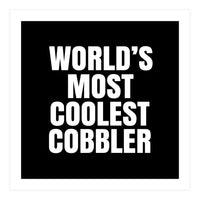 World's most coolest Cobbler (Print Only)