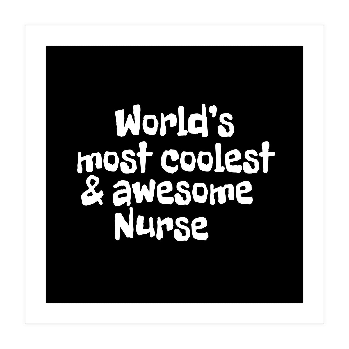 World's most coolest and awesome nurse (Print Only)