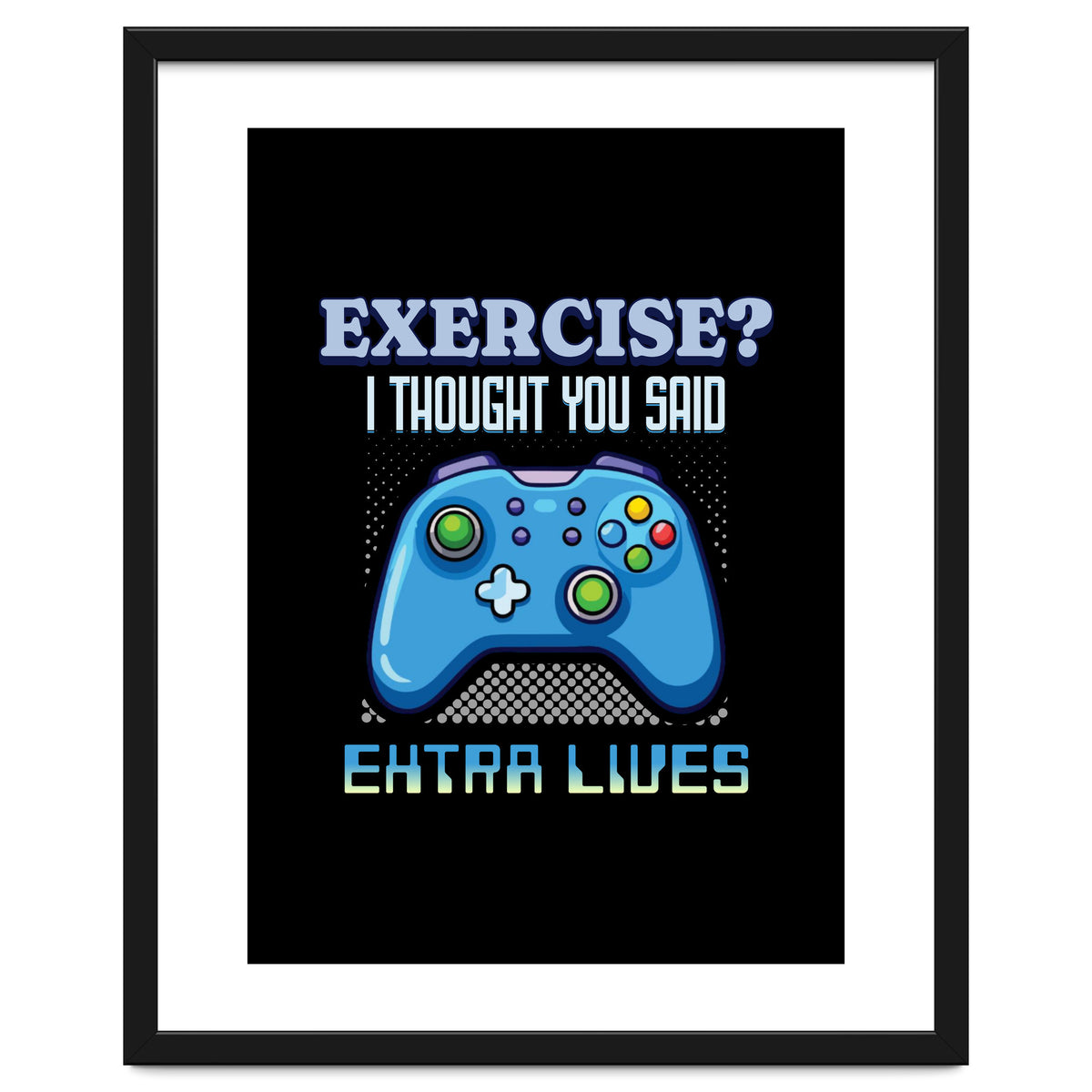 Exercise I Thought You Said Extra Lives – Gamer Humor Gift for Video Game Lovers
