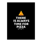 There Is Always Time For Pizza  (Print Only) thumbnail