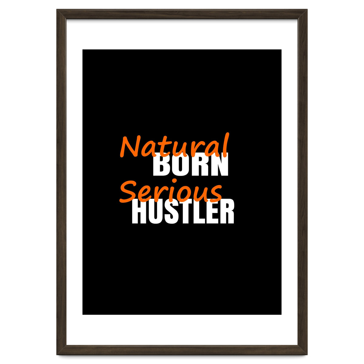 Natural Born Serious Hustler