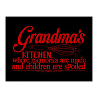 Grandmas Kitchen Where Memories Are Made And Children Are Spoiled  (Print Only)