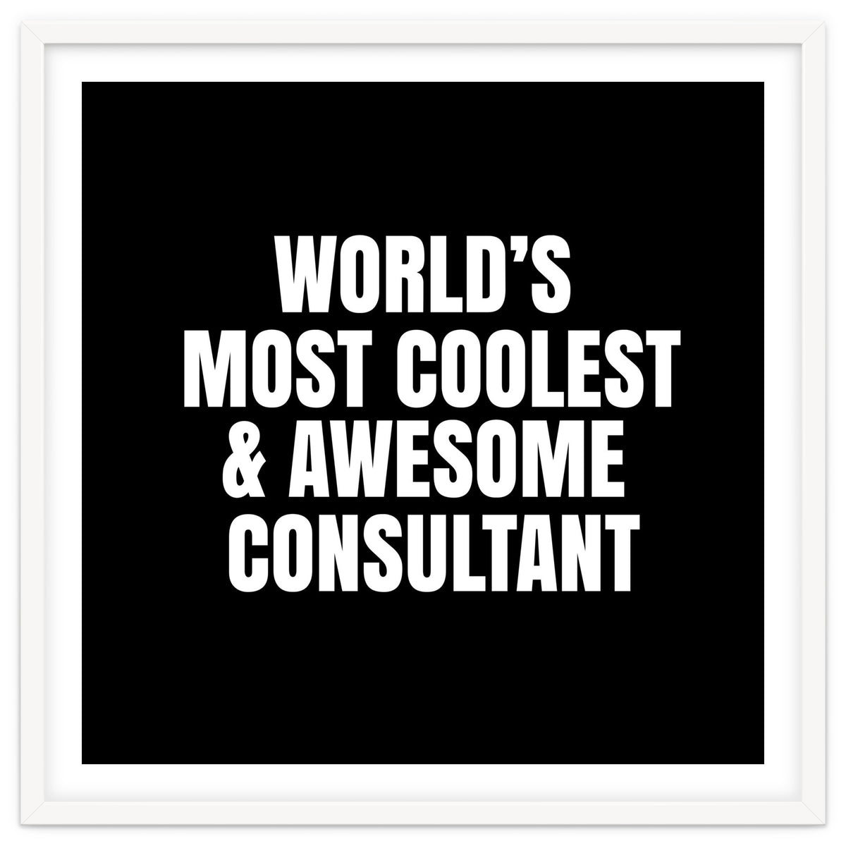 World's most coolest and awesome consultant
