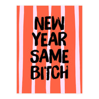 New Year Same Bitch, Funny Bold Quote Poster for Confident Girl Boss Decor (Print Only)