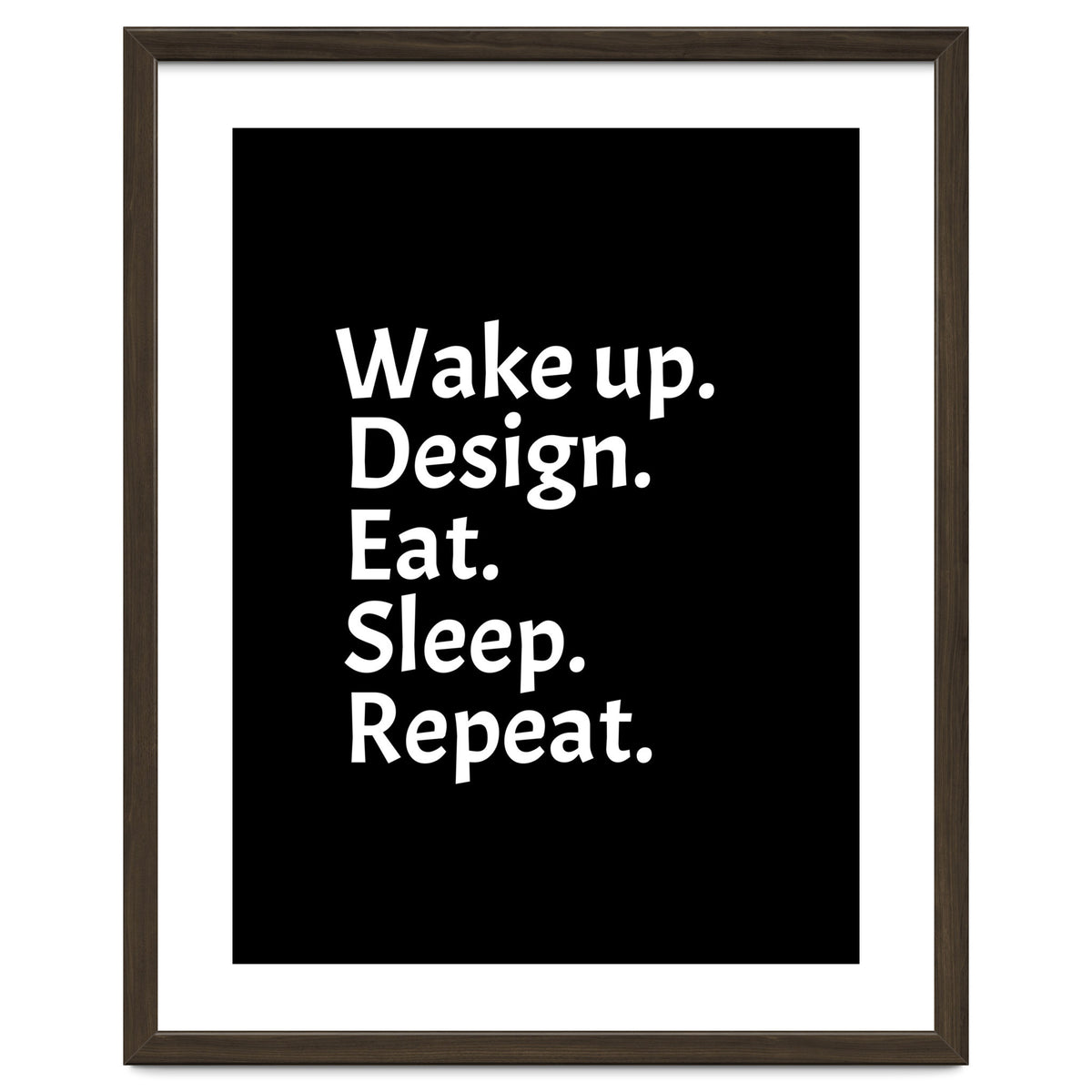 Wake Up Design Eat Sleep Repeat
