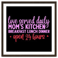 Love Served Daily Moms Kitchen Breakfast Lunch Dinner Open 24 Hours