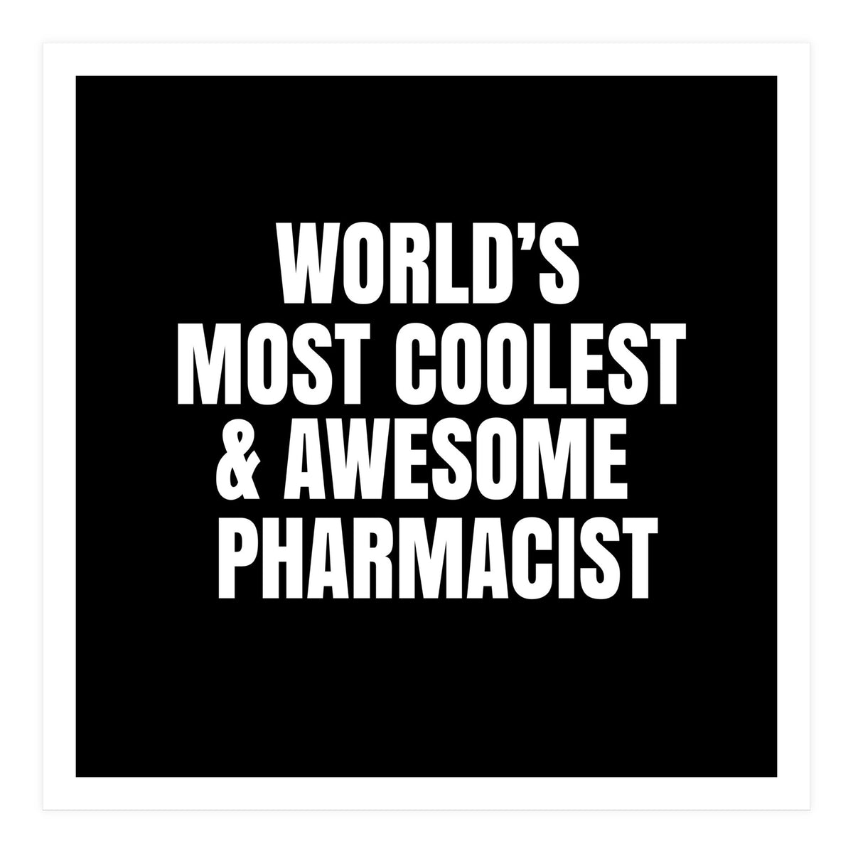 World's most coolest and awesome pharmacist (Print Only)