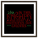 In This Kitchen We Count Memories Not Calories thumbnail