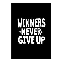 Winners Never Give Up (Print Only)