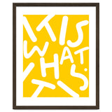 It Is What It Is. Typography Funky Quote Saying Words, Minimal Positivity Bright Yellow, Fun Quirky Eclectic Bohemian Contemporary Modern thumbnail