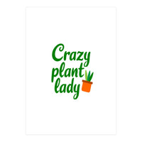 Crazy Plant Lady (Print Only)