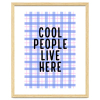 Cool People Live Here, Fun Playful Quote Print for Bright Happy Home Decor