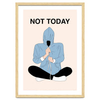 Not Today