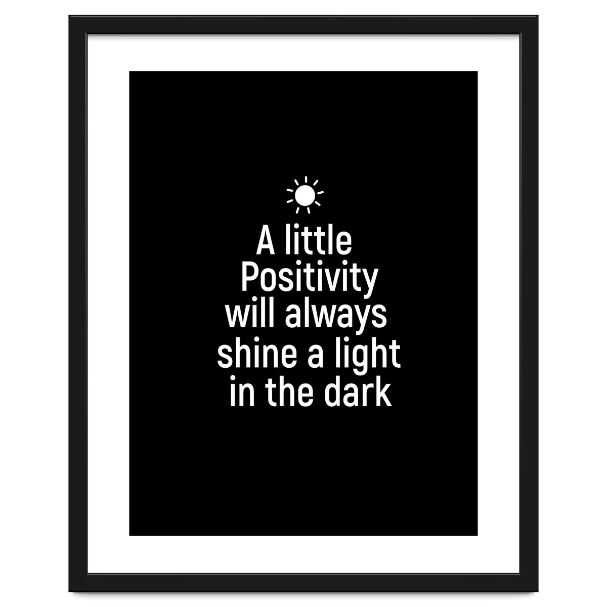 A little positivity will always shine a light in the dark