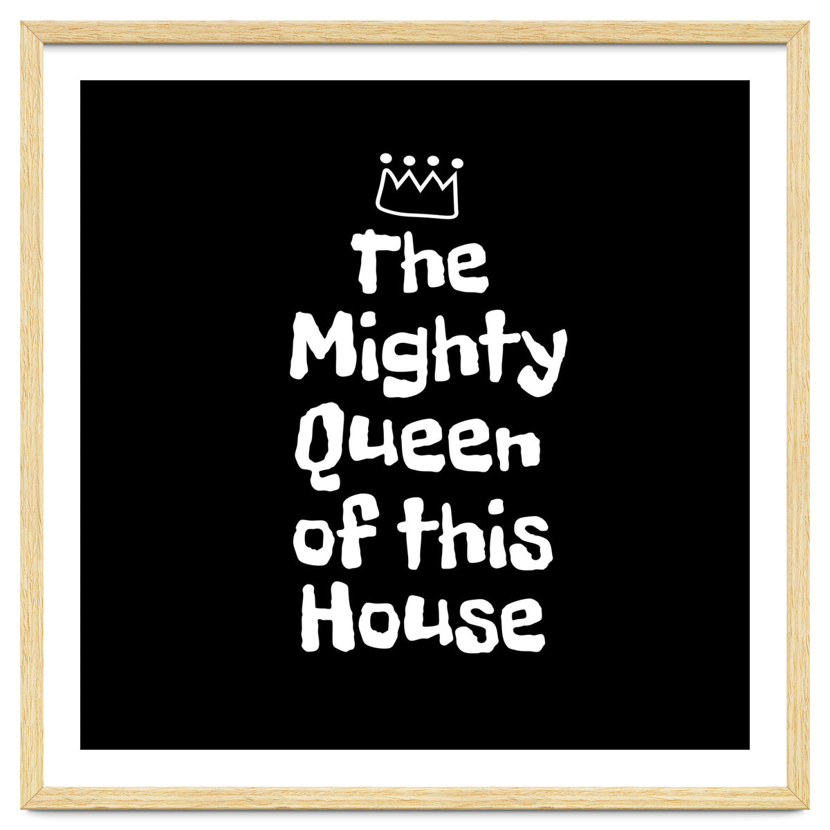 Mighty queen of this house