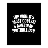 World's most coolest and awesome football dad (Print Only) thumbnail