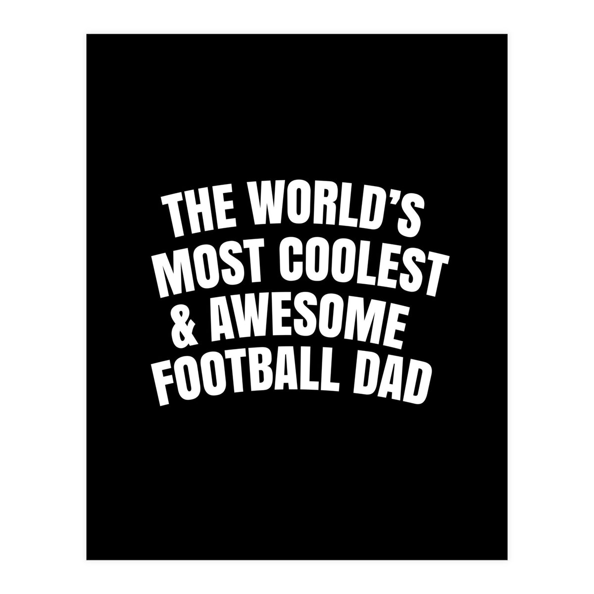 World's most coolest and awesome football dad (Print Only)