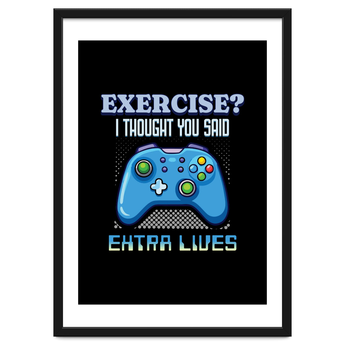Exercise I Thought You Said Extra Lives – Gamer Humor Gift for Video Game Lovers