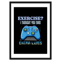 Exercise I Thought You Said Extra Lives – Gamer Humor Gift for Video Game Lovers