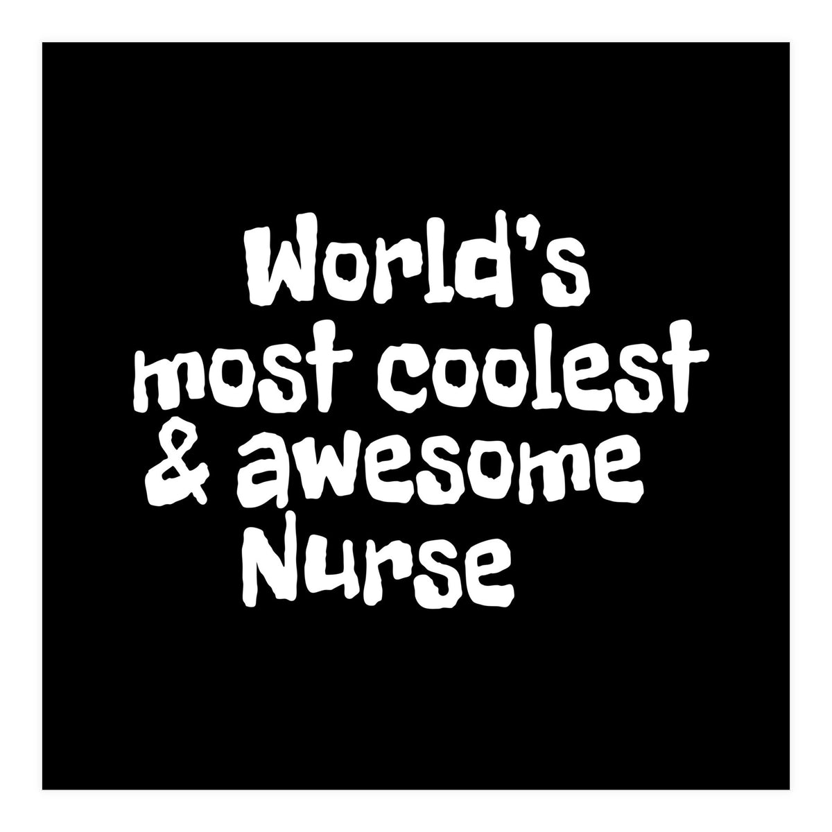 World's most coolest and awesome nurse (Print Only)