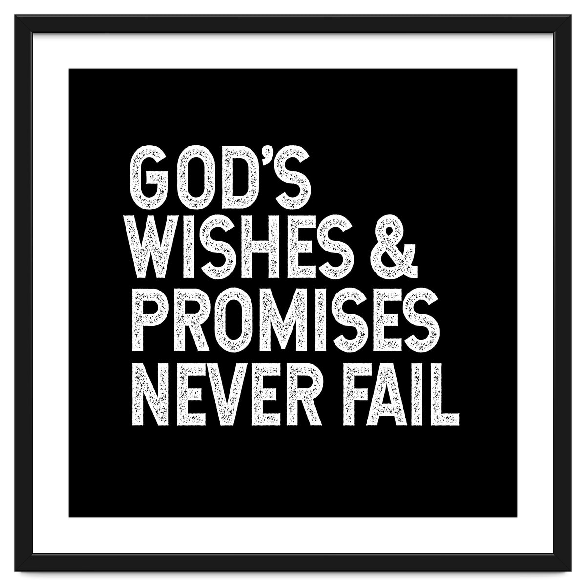 God's wishes and promises never fail