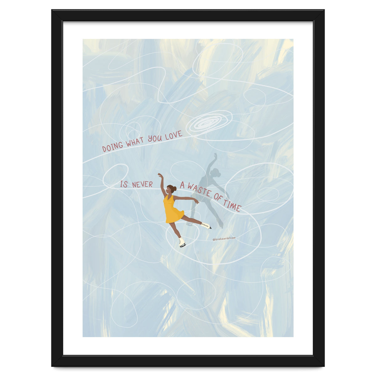 Doing What You Love Is Never A Waste Of Time