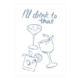 Ill Drink To That (Print Only) thumbnail