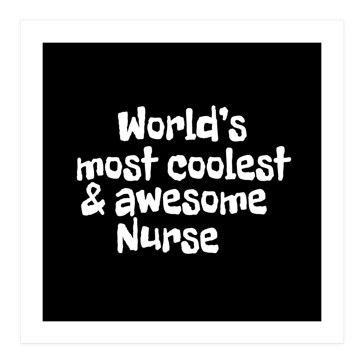 World's most coolest and awesome nurse (Print Only)