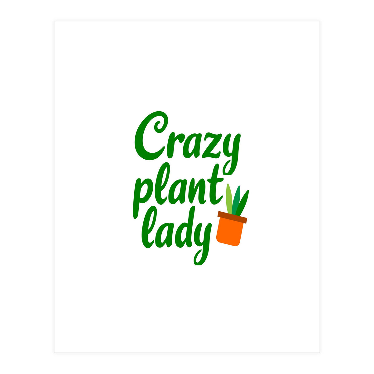 Crazy Plant Lady (Print Only)