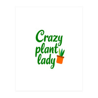 Crazy Plant Lady (Print Only)