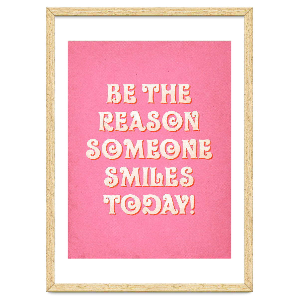 Be The Reason Someone Smiles Today