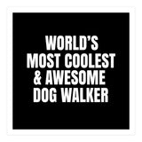 World's most coolest and awesome dog walker (Print Only) thumbnail