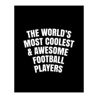 World's most coolest and awesome football players (Print Only)