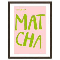 Matcha Typography Kitchen Print, Green Tea Quote Poster for Cozy Cafe Decor