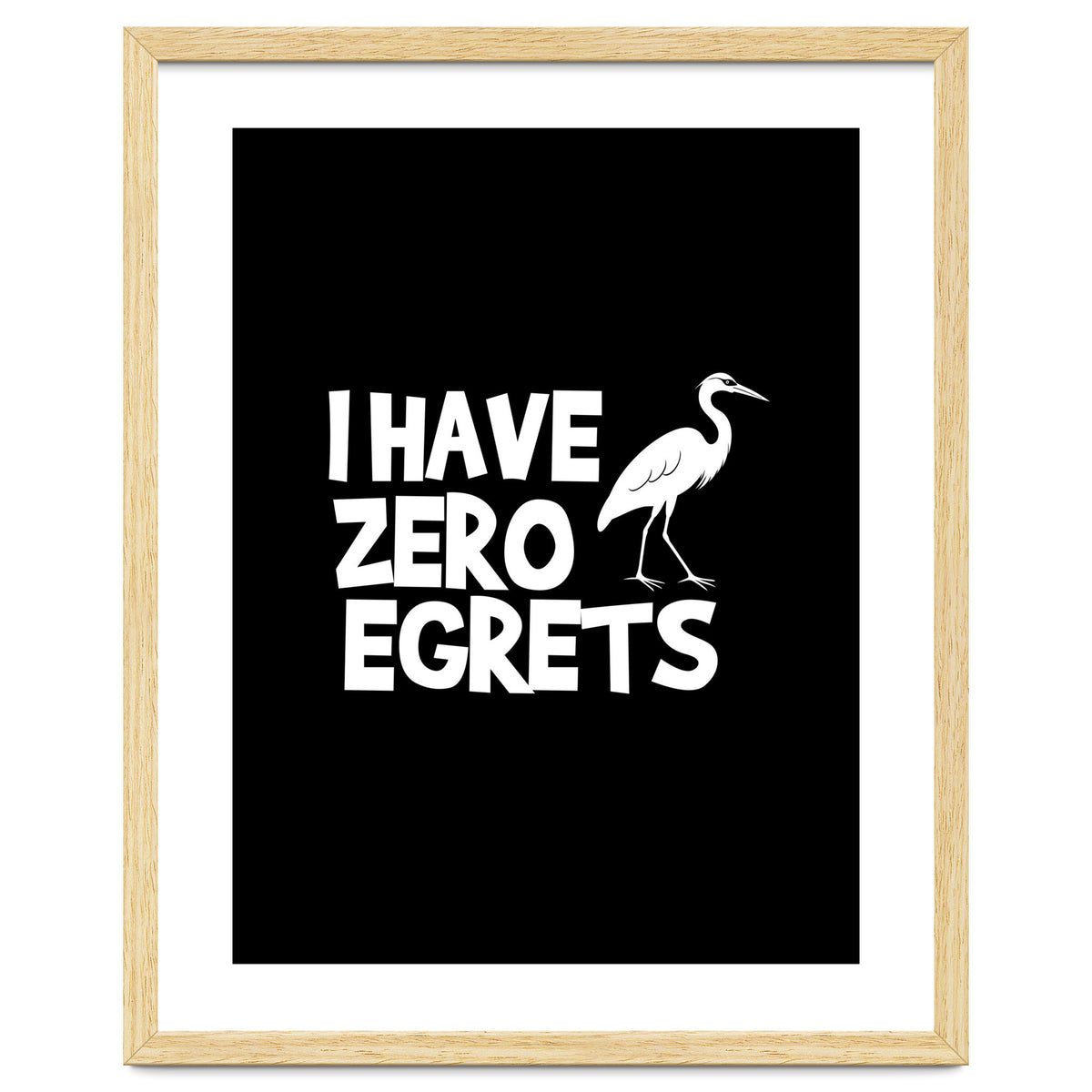 I Have Zero Egrets