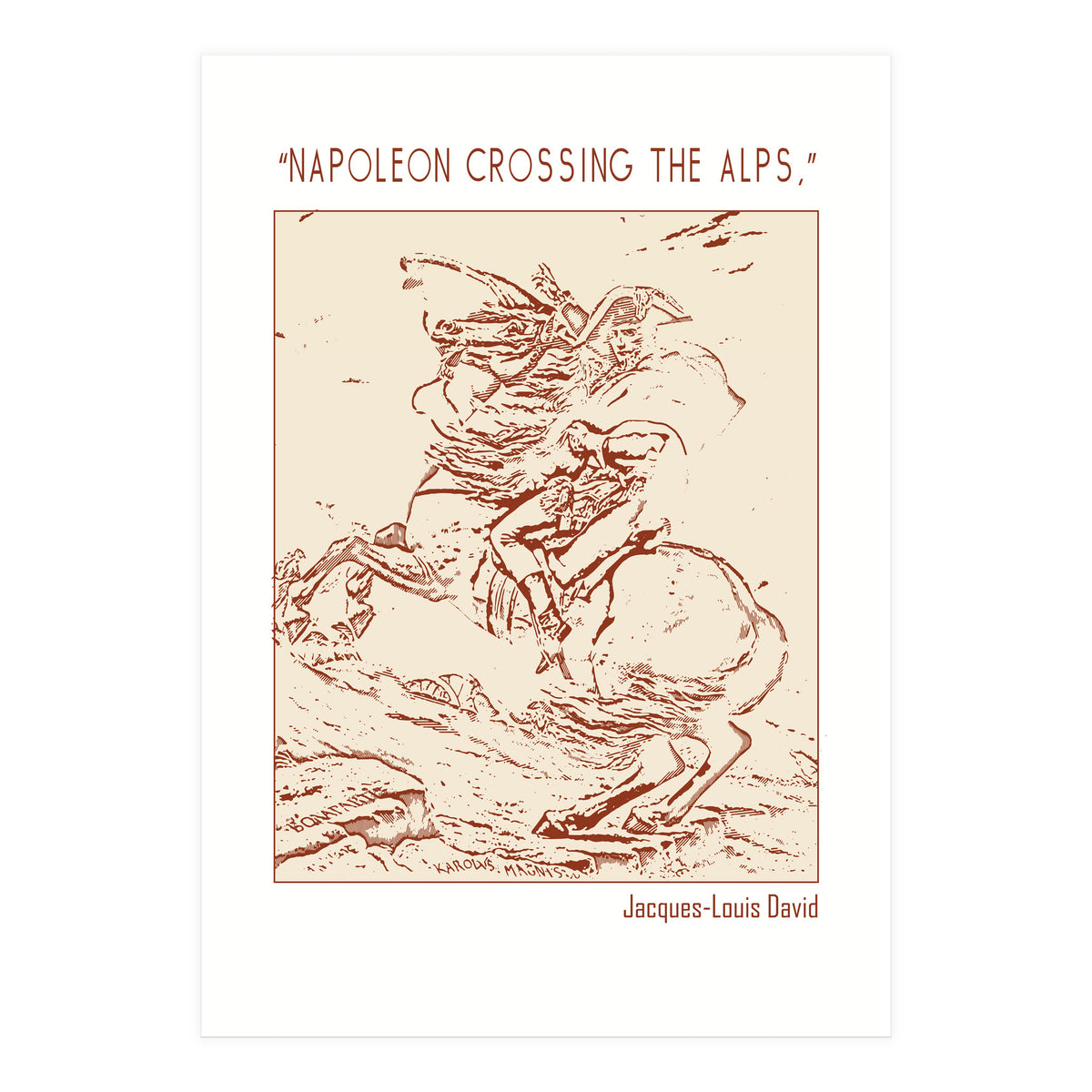 “napoleon Crossing The Alps,” – Jacques Louis David (Print Only)