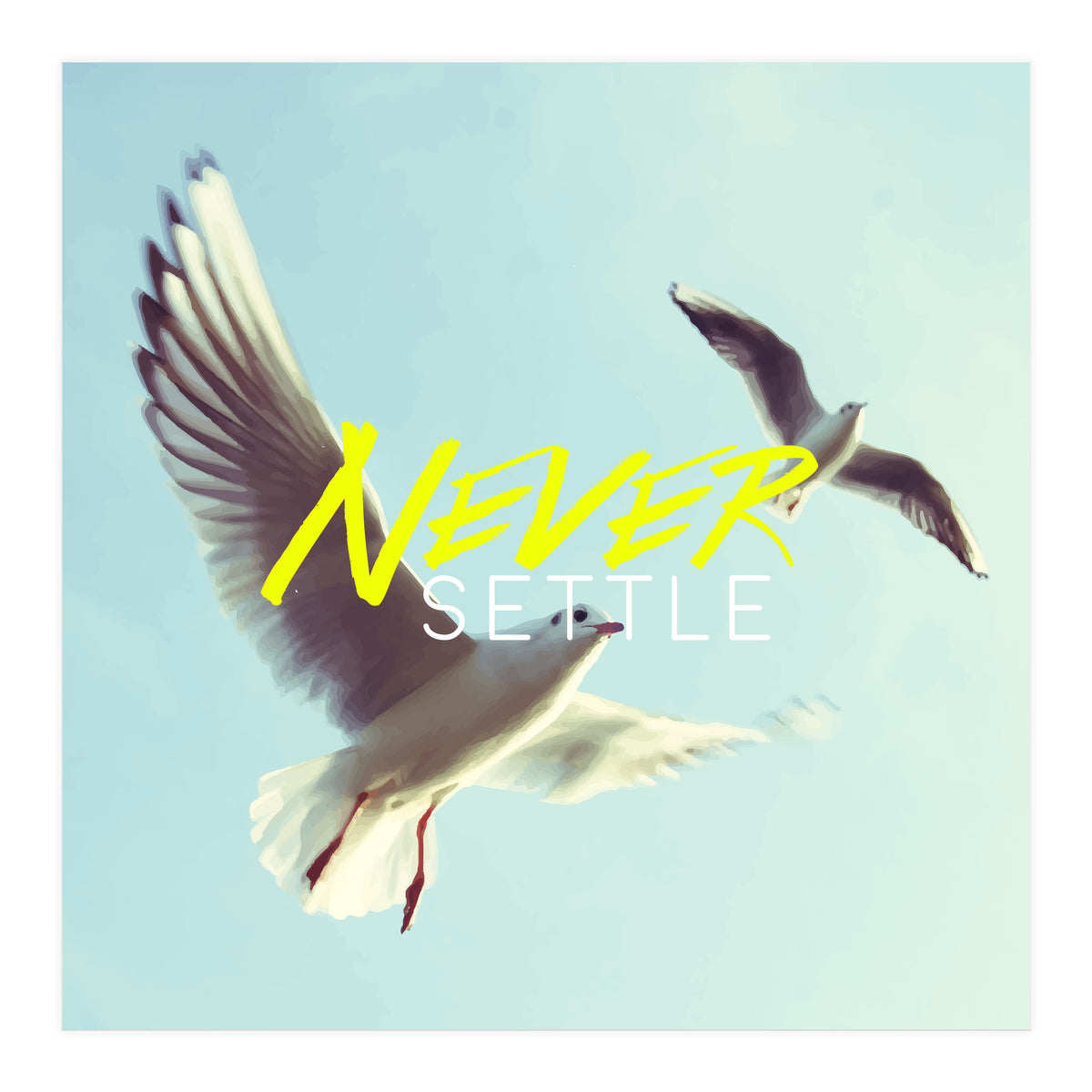 Never Settle (Print Only)