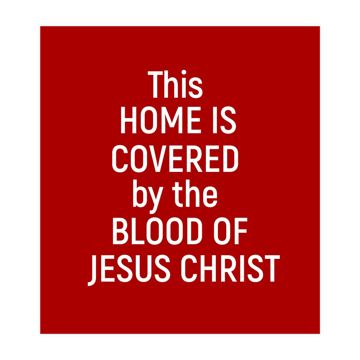This Home is Covered By The Blood Of Jesus (Print Only)
