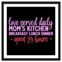 Love Served Daily Moms Kitchen Breakfast Lunch Dinner Open 24 Hours