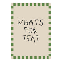 What’s For Tea, Cute Kitchen Quote Print, Playful Wall Art for Dining Spaces (Print Only)