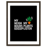My Neighbours Gossip. My plants listen. thumbnail