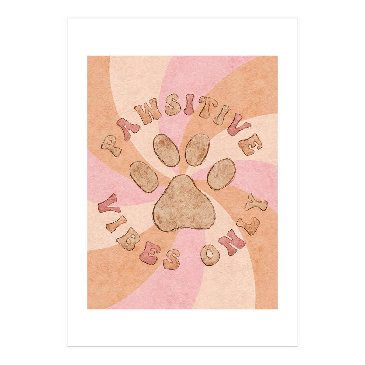 Pawsitive Vibes Only (Print Only)