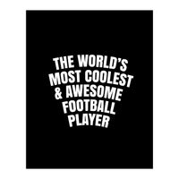 World's most coolest and awesome football Player (Print Only)