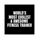 World's most coolest and awesome fitness trainer (Print Only) thumbnail
