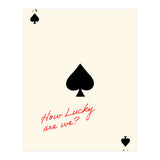 Ace of Spades Luck Quote Print, How Lucky Are We Motivational Wall Art (Print Only) thumbnail