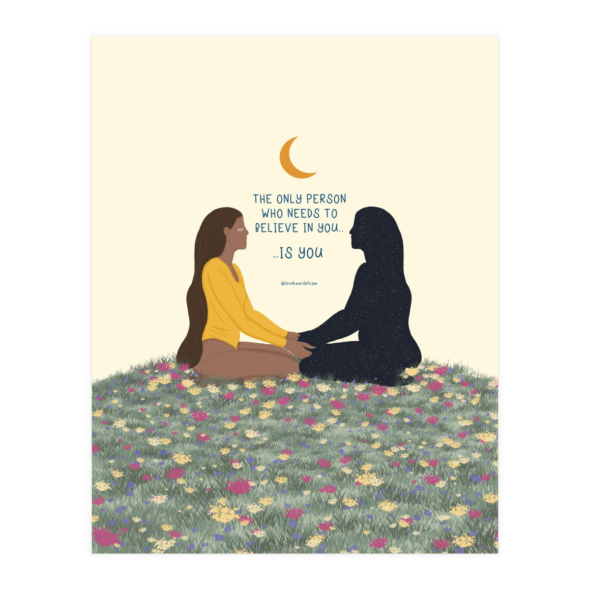 The Only Person Who Needs To Believe In You (Print Only)