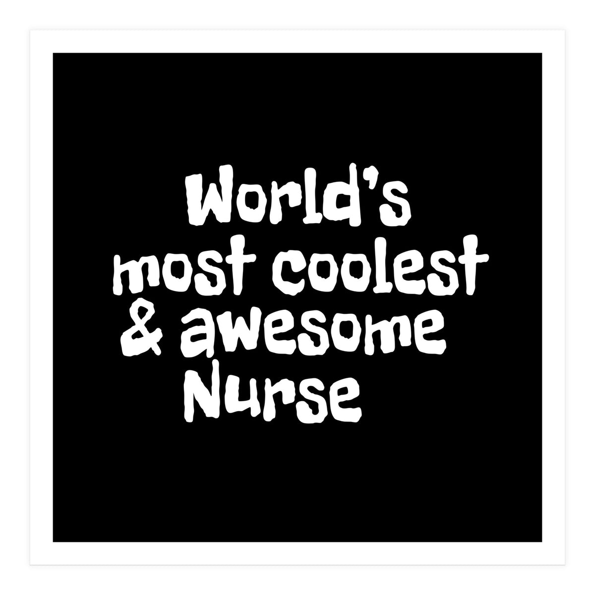 World's most coolest and awesome nurse (Print Only)