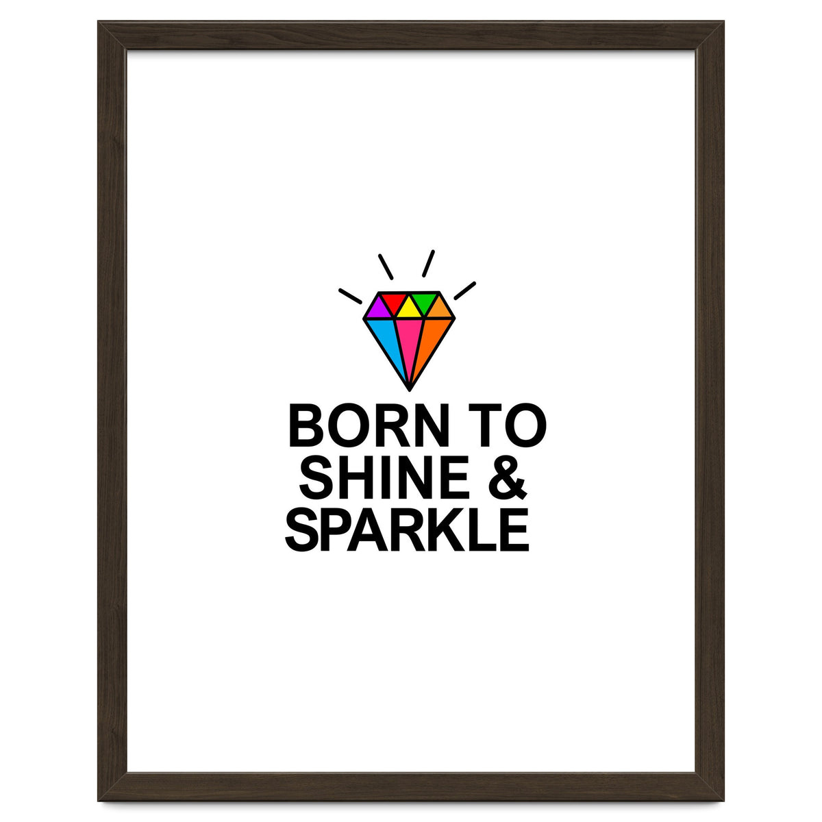 Born to shine and sparkle